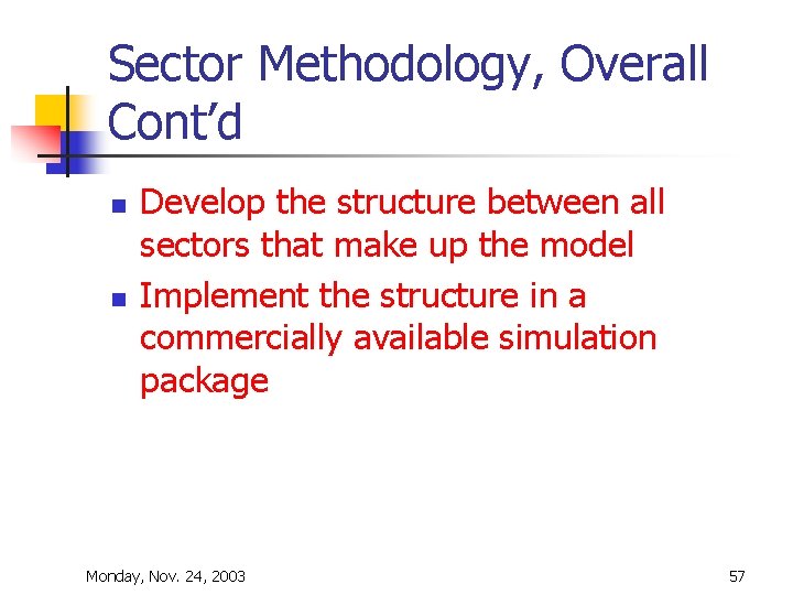 Sector Methodology, Overall Cont’d n n Develop the structure between all sectors that make Sector Methodology, Overall Cont’d n n Develop the structure between all sectors that make