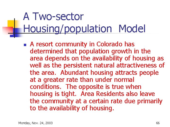 A Two-sector Housing/population Model n A resort community in Colorado has determined that population A Two-sector Housing/population Model n A resort community in Colorado has determined that population