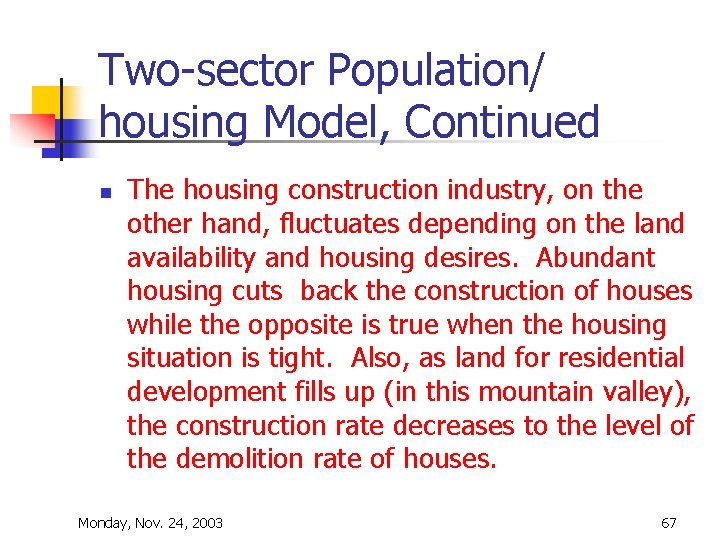 Two-sector Population/ housing Model, Continued n The housing construction industry, on the other hand, Two-sector Population/ housing Model, Continued n The housing construction industry, on the other hand,