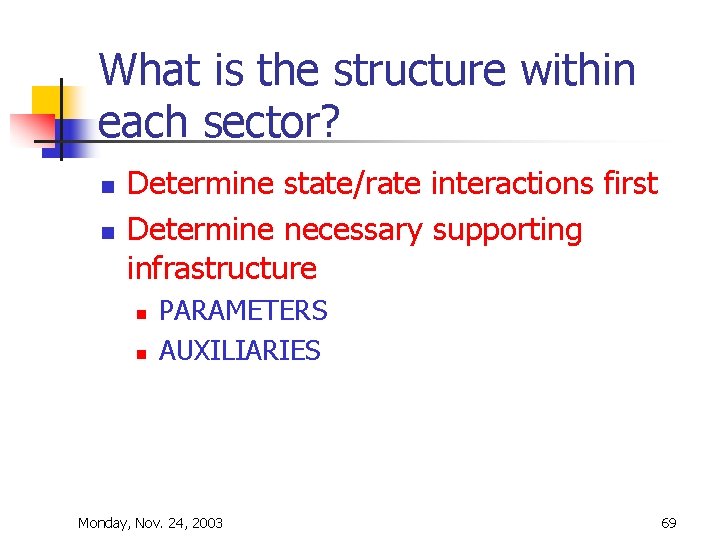 What is the structure within each sector? n n Determine state/rate interactions first Determine What is the structure within each sector? n n Determine state/rate interactions first Determine