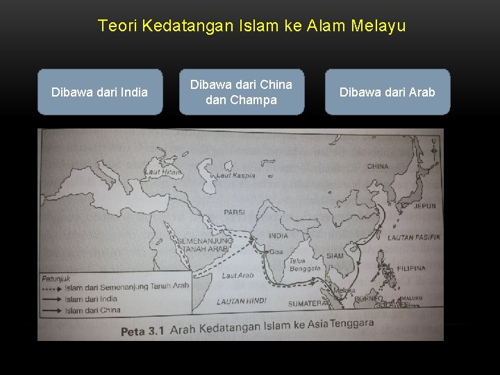 Teori Kedatangan Islam ke Alam Melayu Dibawa dari India Dibawa dari China dan Champa