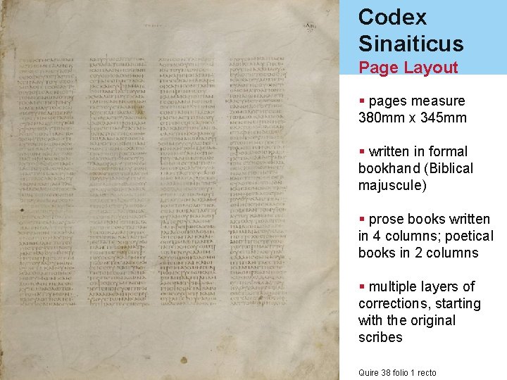 Codex Sinaiticus Page Layout § pages measure 380 mm x 345 mm § written