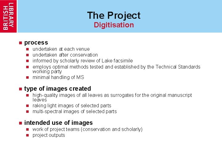 The Project Digitisation n process undertaken at each venue undertaken after conservation informed by