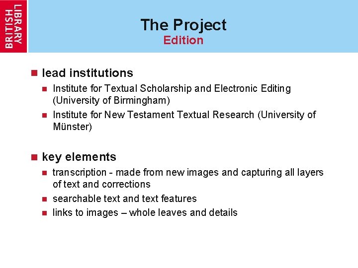 The Project Edition n lead institutions Institute for Textual Scholarship and Electronic Editing (University