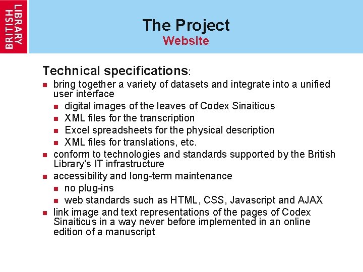The Project Website Technical specifications: n n bring together a variety of datasets and