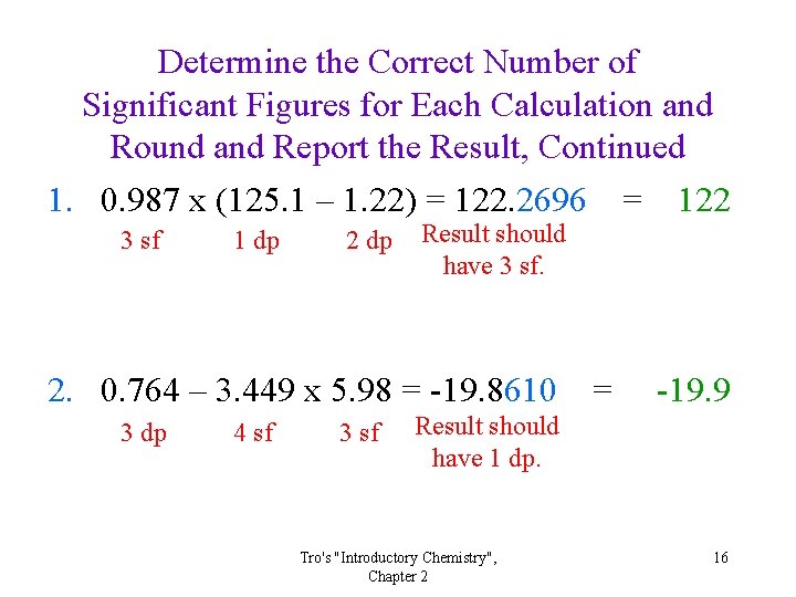 Determine the Correct Number of Significant Figures for Each Calculation and Round and Report