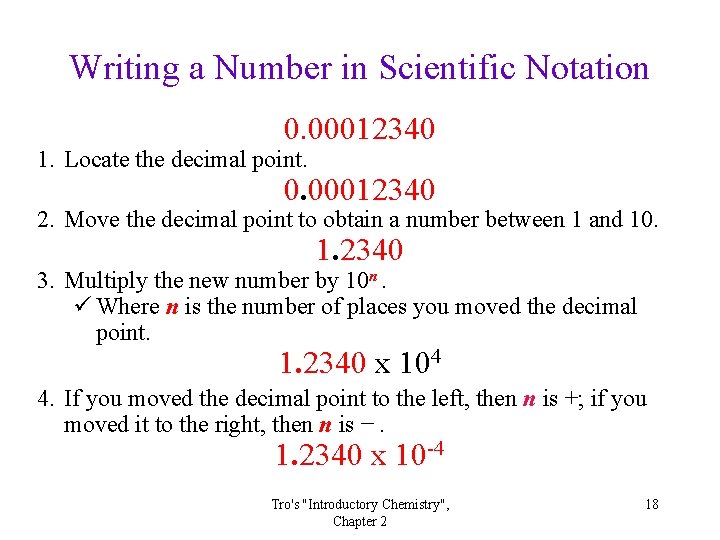 Writing a Number in Scientific Notation 0. 00012340 1. Locate the decimal point. 0.