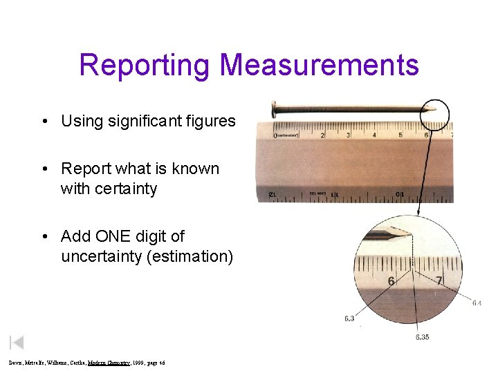 Reporting Measurements • Using significant figures • Report what is known with certainty •