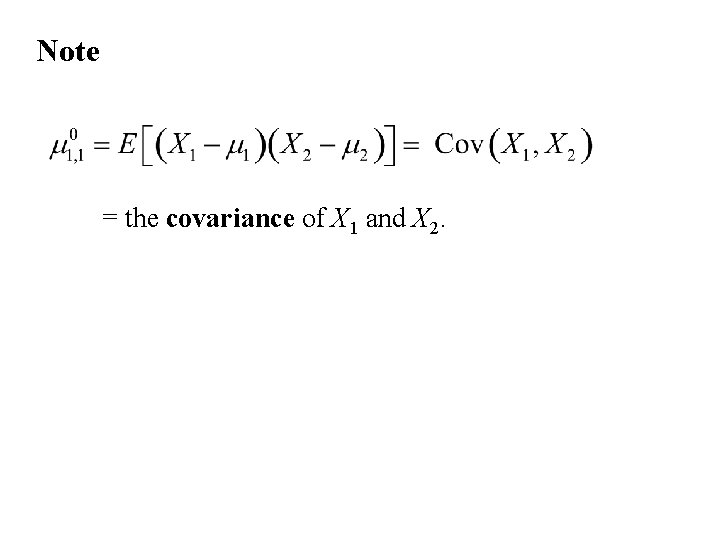 Note = the covariance of X 1 and X 2. 