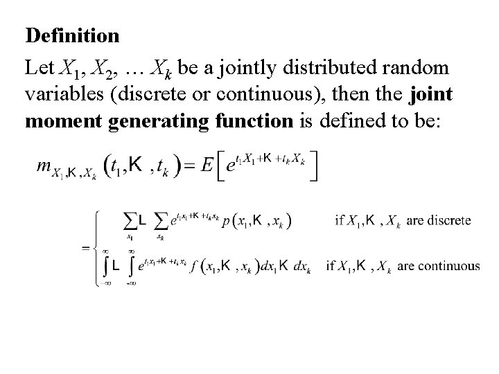 Definition Let X 1, X 2, … Xk be a jointly distributed random variables
