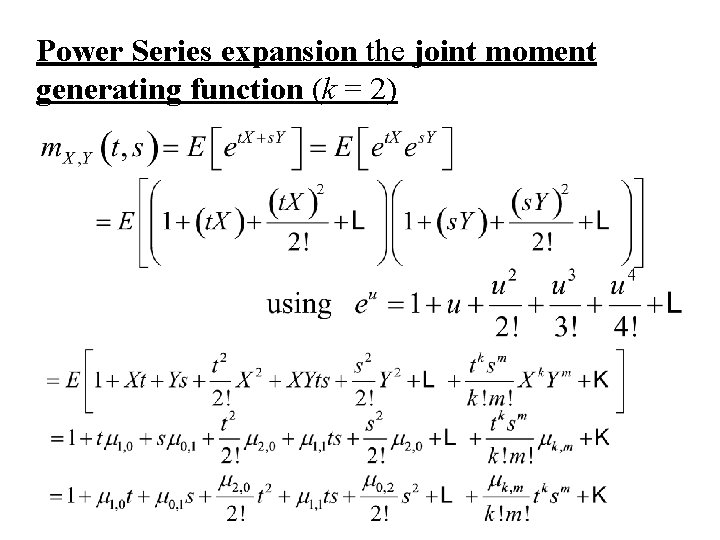 Power Series expansion the joint moment generating function (k = 2) 
