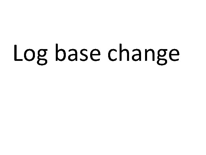 Log base change 