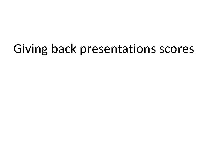 Giving back presentations scores 