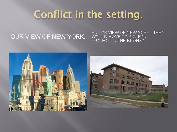 Conflict in the setting. OUR VIEW OF NEW YORK. ANDY’S VIEW OF NEW YORK.