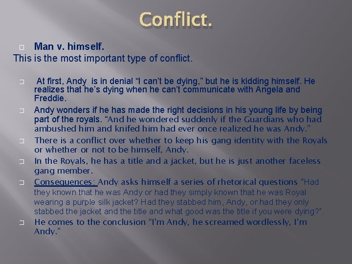 Conflict. Man v. himself. This is the most important type of conflict. � �