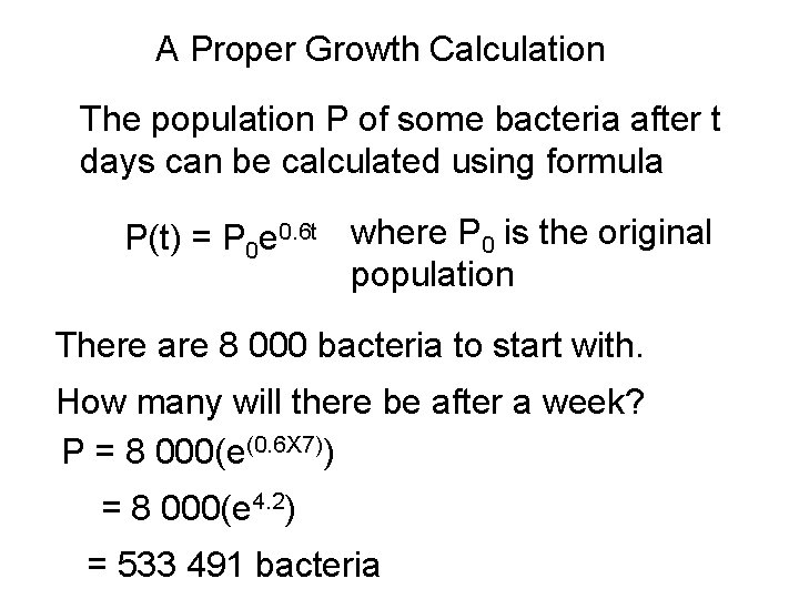 A Proper Growth Calculation The population P of some bacteria after t days can