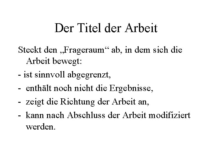 Der Titel der Arbeit Steckt den „Frageraum“ ab, in dem sich die Arbeit bewegt: