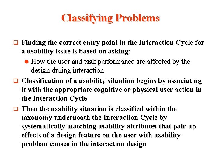 Classifying Problems Finding the correct entry point in the Interaction Cycle for a usability