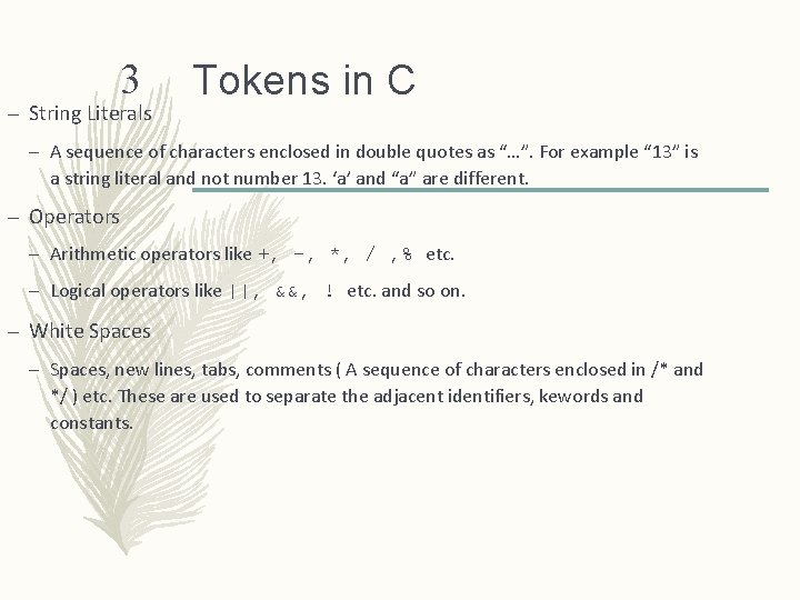 3 – String Literals Tokens in C – A sequence of characters enclosed in