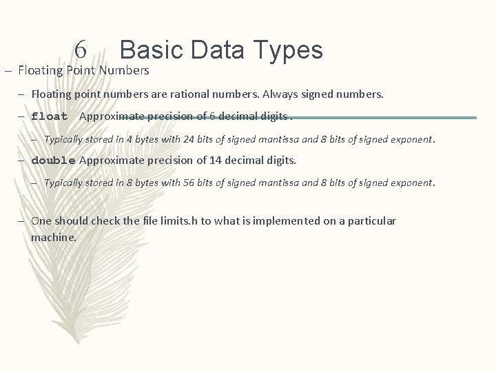 6 Basic Data Types – Floating Point Numbers – Floating point numbers are rational