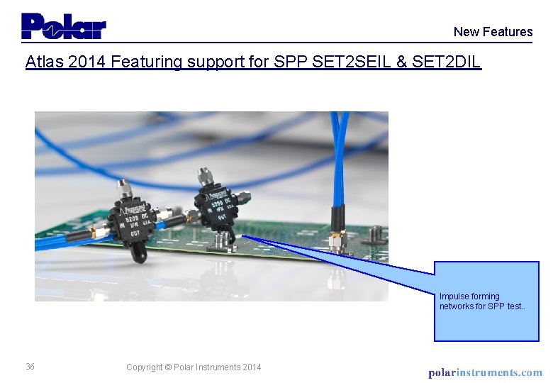 New Features Atlas 2014 Featuring support for SPP SET 2 SEIL & SET 2
