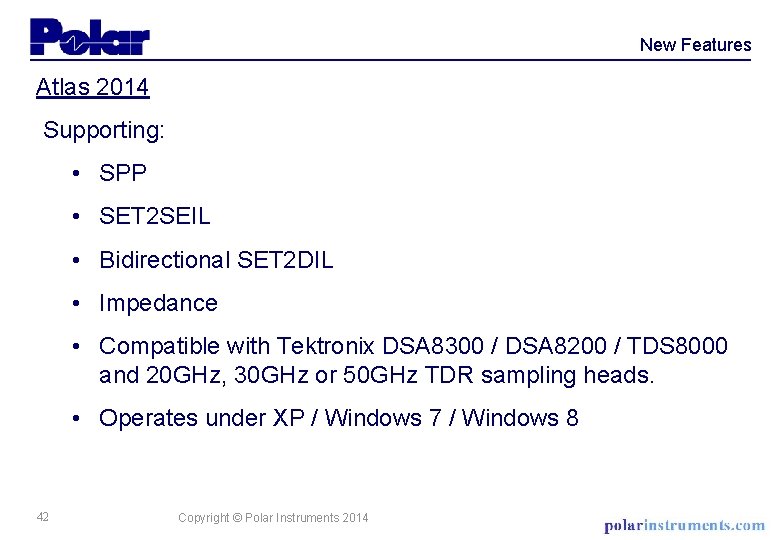 New Features Atlas 2014 Supporting: • SPP • SET 2 SEIL • Bidirectional SET