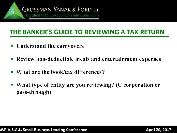 THE BANKER’S GUIDE TO REVIEWING A TAX RETURN § Understand the carryovers § Review