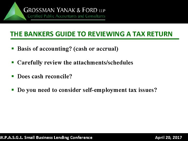 THE BANKERS GUIDE TO REVIEWING A TAX RETURN § Basis of accounting? (cash or