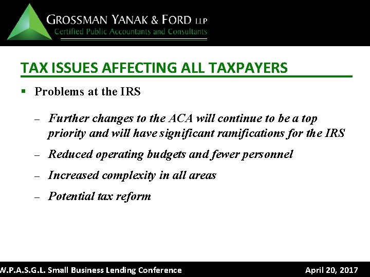 TAX ISSUES AFFECTING ALL TAXPAYERS § Problems at the IRS – Further changes to