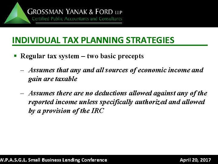 INDIVIDUAL TAX PLANNING STRATEGIES § Regular tax system – two basic precepts – Assumes
