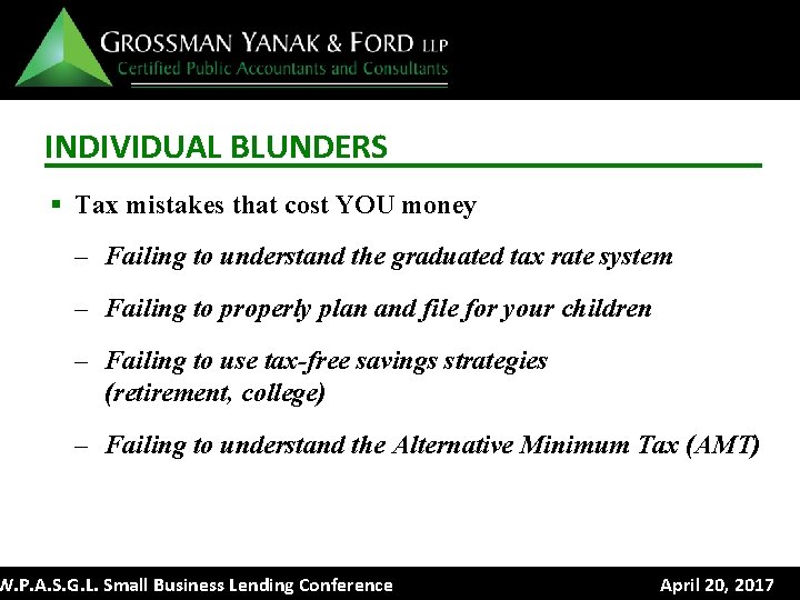 INDIVIDUAL BLUNDERS § Tax mistakes that cost YOU money – Failing to understand the