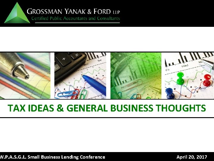 TAX IDEAS & GENERAL BUSINESS THOUGHTS W. P. A. S. G. L. Small Business