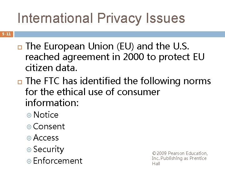 International Privacy Issues 5 -11 The European Union (EU) and the U. S. reached