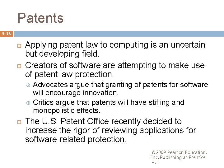 Patents 5 -13 Applying patent law to computing is an uncertain but developing field.