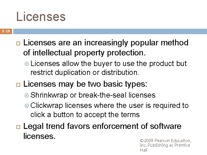 Licenses 5 -19 Licenses are an increasingly popular method of intellectual property protection. Licenses