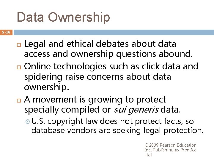 Data Ownership 5 -18 Legal and ethical debates about data access and ownership questions