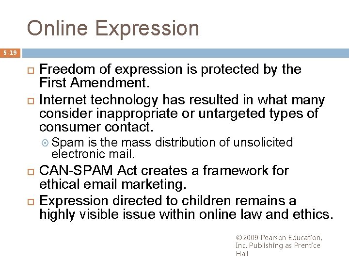 Online Expression 5 -19 Freedom of expression is protected by the First Amendment. Internet