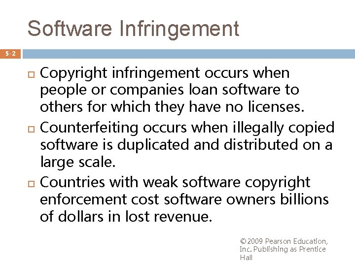 Software Infringement 5 -2 Copyright infringement occurs when people or companies loan software to