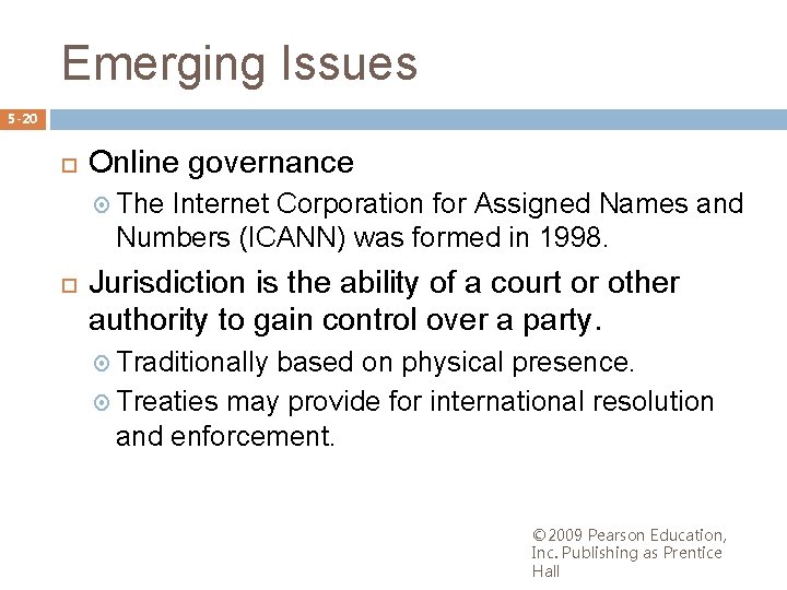 Emerging Issues 5 -20 Online governance The Internet Corporation for Assigned Names and Numbers