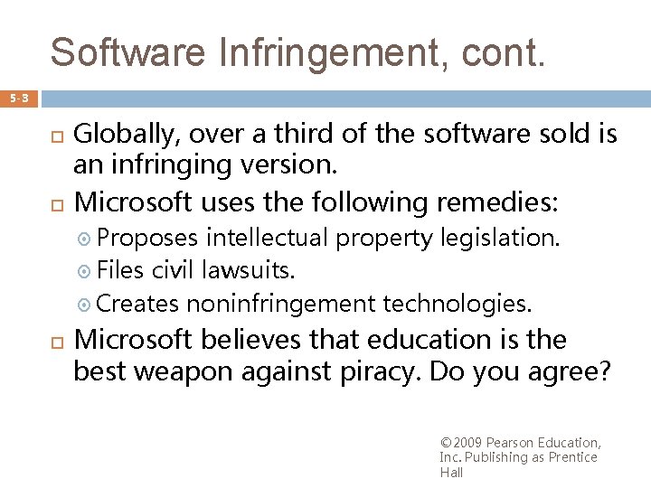 Software Infringement, cont. 5 -3 Globally, over a third of the software sold is