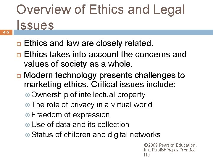 4 -5 Overview of Ethics and Legal Issues Ethics and law are closely related.