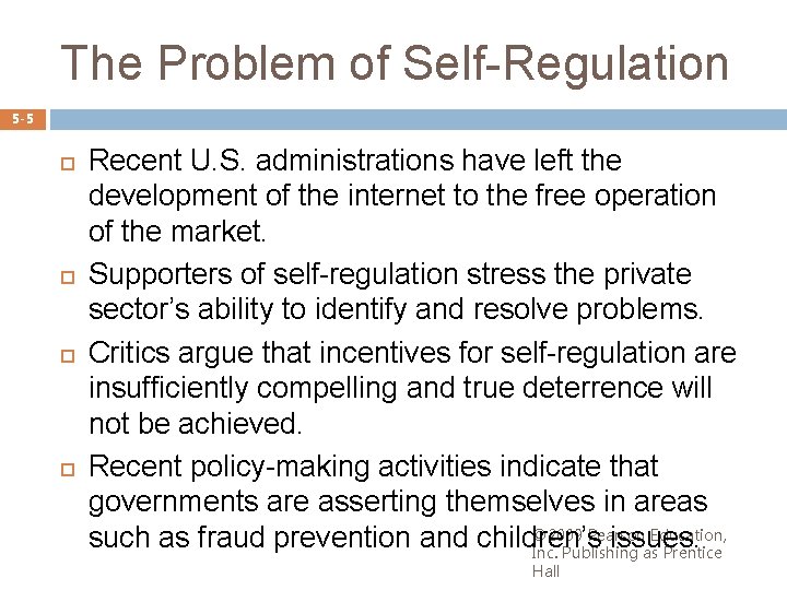 The Problem of Self-Regulation 5 -5 Recent U. S. administrations have left the development