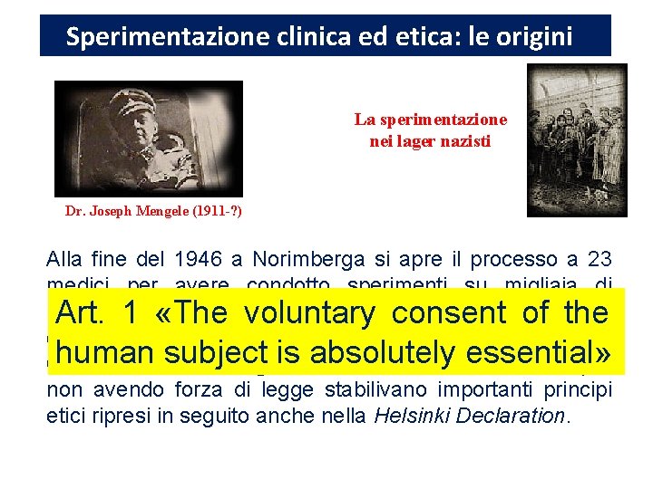 Sperimentazione clinica ed etica: le origini La sperimentazione nei lager nazisti Dr. Joseph Mengele