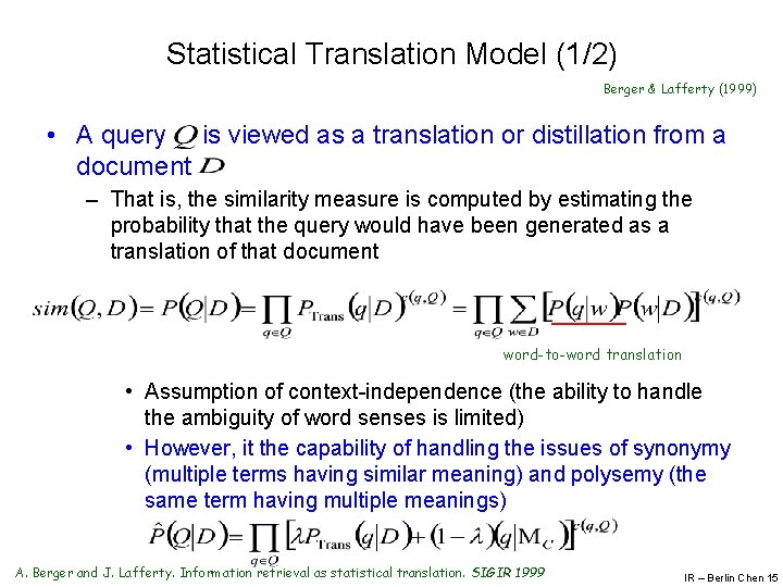 Statistical Translation Model (1/2) Berger & Lafferty (1999) • A query is viewed as