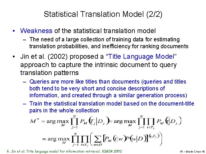 Statistical Translation Model (2/2) • Weakness of the statistical translation model – The need