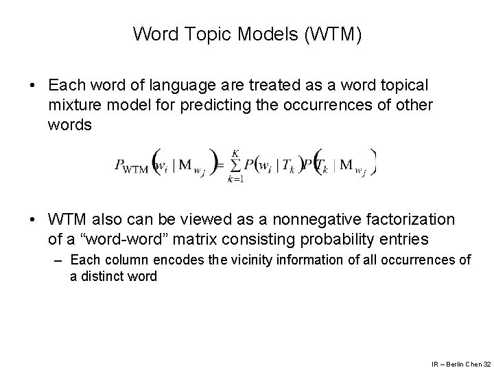 Word Topic Models (WTM) • Each word of language are treated as a word