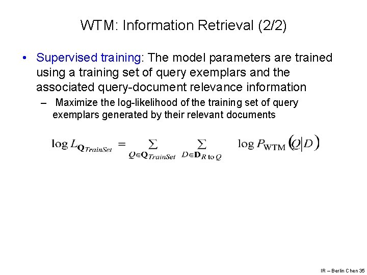 WTM: Information Retrieval (2/2) • Supervised training: The model parameters are trained using a