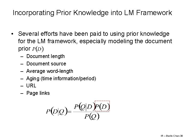 Incorporating Prior Knowledge into LM Framework • Several efforts have been paid to using