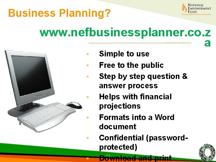 Business Planning? www. nefbusinessplanner. co. z a § § § § Simple to use