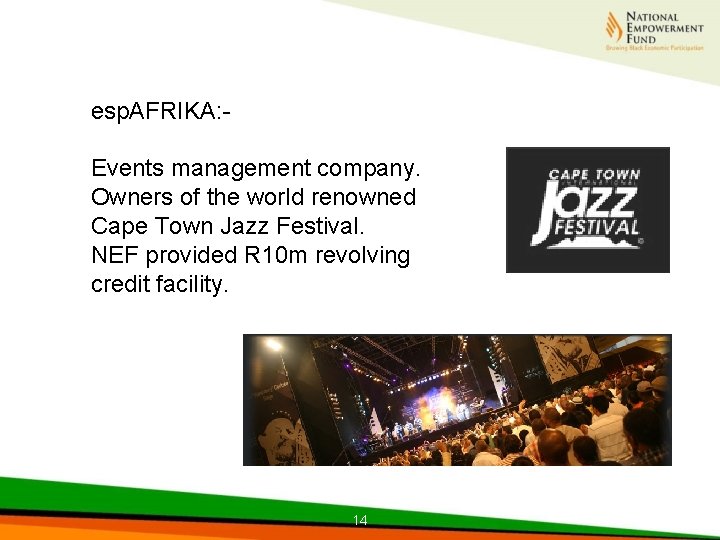 esp. AFRIKA: Events management company. Owners of the world renowned Cape Town Jazz Festival.